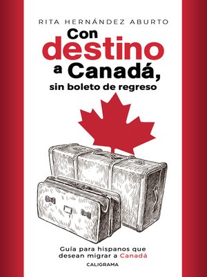 cover image of Con destino a Canadá, sin boleto de regreso